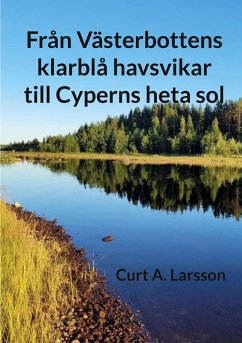 Från Västerbottens klarblå havsvikar till Cyperns heta sol (eBook, ePUB)