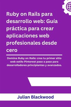 Cover Ruby on Rails para desarrollo web: Guía práctica para crear aplicaciones web profesionales desde cero (eBook, ePUB)