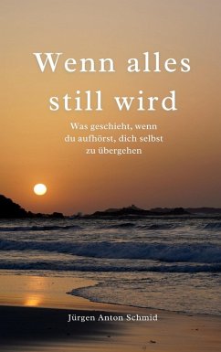 Wenn alles still wird (eBook, ePUB) - Schmid, Jürgen Anton