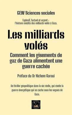Cover Les milliards volés: Comment les gisements de gaz de Gaza alimentent une guerre cachée (Les Cahiers de la Méditerranée) (eBook, ePUB)