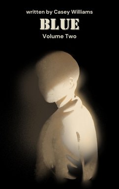 Blue: Volume Two (eBook, ePUB) - Williams, Casey Blue: Volume Two (eBook, ePUB) - Williams, Casey
