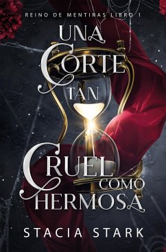 Una corte tan cruel como hermosa (eBook, ePUB) - Stark, Stacia; Mancera Priego, María Julia