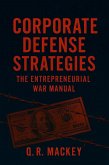 Corporate Defense Strategies: The Entrepreneurial War Manual (eBook, ePUB)