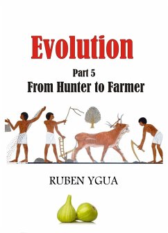 Evolution - From Hunter to Farmer (eBook, ePUB) - Ygua, Ruben