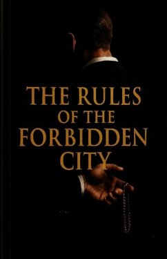 The Rules of the Forbidden City (eBook, ePUB) - Behanzin, André-Marie The Rules of the Forbidden City (eBook, ePUB) - Behanzin, André-Marie
