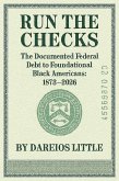 Run the Check: The Documented Federal Debt to Foundational Black Americans (eBook, ePUB)
