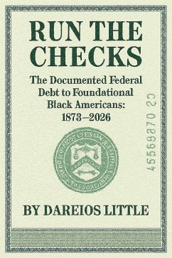 Cover Run the Check: The Documented Federal Debt to Foundational Black Americans (eBook, ePUB)