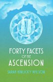 Forty Facets of the Ascension (eBook, ePUB) Forty Facets of the Ascension (eBook, ePUB)