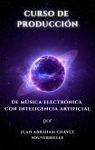 Curso de Producción de Música Electrónica con IA (eBook, ePUB) Curso de Producción de Música Electrónica con IA (eBook, ePUB)