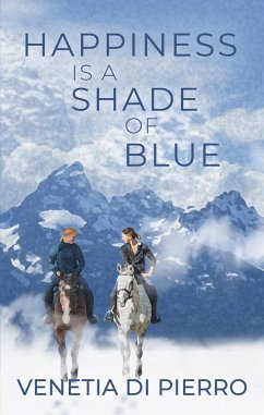 Happiness Is a Shade of Blue (eBook, ePUB) - Pierro, Venetia Di