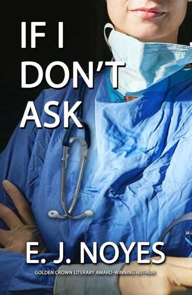 If I Don't Ask (Ask, Tell, #4) (eBook, ePUB) If I Don't Ask (Ask, Tell, #4) (eBook, ePUB)
