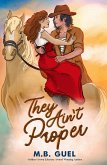 They Ain't Proper (eBook, ePUB)