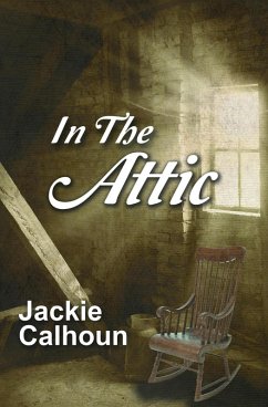 In the Attic (eBook, ePUB) - Calhoun, Jackie