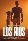 Los Rios A Texas Veteran Vs Cartels Traffickers And Corrupt Power (eBook, ePUB)