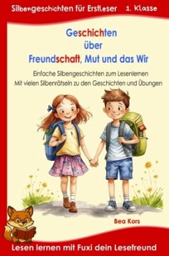 Geschichten über Freundschaft, Mut und das Wir - Für Erstleser - Kors, Bea Geschichten über Freundschaft, Mut und das Wir - Für Erstleser - Kors, Bea