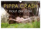 PIPPA CRASH - Haut der Erde (Wandkalender 2026 DIN A4 quer), CALVENDO Monatskalender PIPPA CRASH - Haut der Erde (Wandkalender 2026 DIN A4 quer), CALVENDO Monatskalender