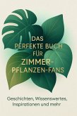 Das perfekte Buch für Zimmerpflanzen-Fans Das perfekte Buch für Zimmerpflanzen-Fans