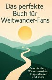 Das perfekte Buch für Weitwander-Fans