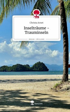 Inselträume - Trauminseln. Life is a Story - story.one - Arnet, Christa