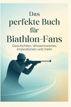 Das perfekte Buch für Biathlon-Fans - Klein, Alexander