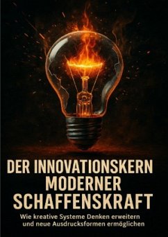 Der Innovationskern Moderner Schaffenskraft Der Innovationskern Moderner Schaffenskraft