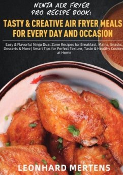 Cover Ninja Air Fryer Pro Recipe Book: Tasty & Creative Air Fryer Meals for Every Day and Occasion