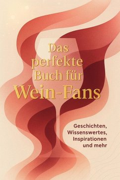 Das perfekte Buch für Wein-Fans - Schwarz, Julian