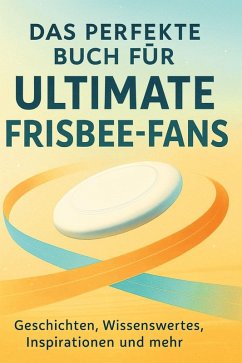 Cover Das perfekte Buch für Ultimate Frisbee-Fans
