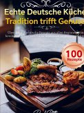 Echte Deutsche Küche - Tradition trifft Genuss Echte Deutsche Küche - Tradition trifft Genuss