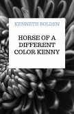 Horse Of A Different Color Kenny Bolden