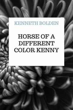 Horse Of A Different Color Kenny Bolden - Bolden, Kenneth