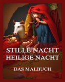 Stille Nacht, heilige Nacht - Das Malbuch