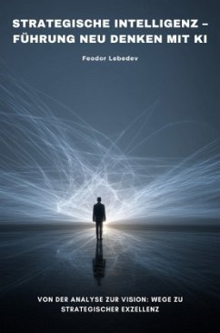 Strategische Intelligenz - Führung neu denken mit KI