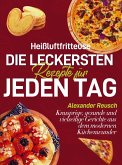 Heißluftfritteuse - Die leckersten Rezepte für jeden Tag