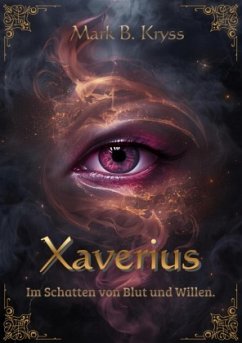 Xaverius - Im Schatten von Blut und Willen