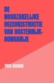 De Noodzakelijke De(con)structie van Oostenrijk-Hongarije De Noodzakelijke De(con)structie van Oostenrijk-Hongarije