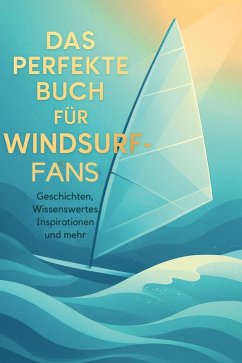 Cover Das perfekte Buch für Windsurf-Fans