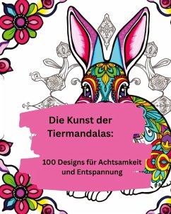 Die Kunst der Tiermandalas - Meinecke, Willi Die Kunst der Tiermandalas - Meinecke, Willi