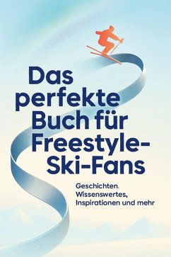 Das perfekte Buch für Freestyle-Ski-Fans - Schmitt, Linus