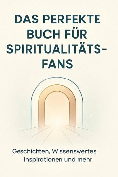 Das perfekte Buch für Spiritualitäts-Fans - Bauer, Noah Das perfekte Buch für Spiritualitäts-Fans - Bauer, Noah