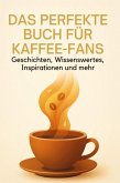 Das perfekte Buch für Kaffee-Fans