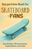 Das perfekte Buch für Skateboard-Fans