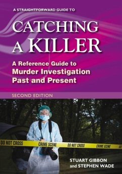 A Straightforward Guide to Catching a Killer: Second Edition - Gibbon, Stuart; Wade, Stephen