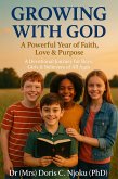 Growing with God: A Powerful Year of Faith, Love & Purpose (eBook, ePUB)