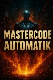Mastercode Automatik: Der Bauplan der Selbstlauf-Systeme (eBook, ePUB)