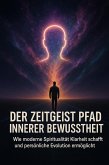 Der Zeitgeist Pfad Innerer Bewusstheit (eBook, ePUB)