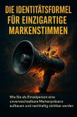 Die Identitätsformel Für Einzigartige Markenstimmen (eBook, ePUB)