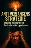 Die Anti-Verlangens Strategie (eBook, ePUB)
