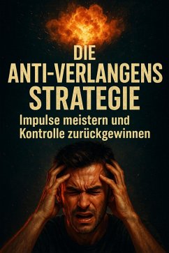 Die Anti-Verlangens Strategie (eBook, ePUB) - Schneider, Jonas