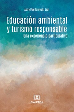 Educación ambiental y turismo responsable (eBook, ePUB) - Leal, Astrid Wojtarowski